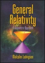 General Relativity: A Geometric Approach
