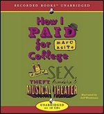 How I Paid for College - A Novel of Sex, Theft, Friendship Musical Theater