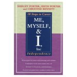 Me, Myself, and I, Inc: 10 Steps to Career Independence