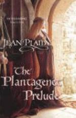 The Plantagenet Prelude: plantagenet Saga